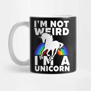 I'm Not Weird I'm A Unicorn Mug